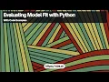 Evaluating Model Fit with Python