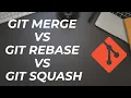 Git Merge vs Git Rebase vs Git Squash Explained Which One Should You Use
