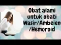 Download Lagu Obat alami untuk obati Wasir/ Ambeien/ Hemoroid