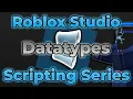 Roblox Beginner Scripting Series - Episode 2 DataTypes