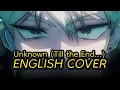 Lagu 【ALIEN STAGE】Unknown (Till The End...) - Male English Cover | feat. @ErayRyuki