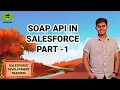 SOAP API in Salesforce Part - 1 Learn Salesforce Development