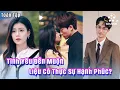 Lagu Tình Yêu Muộn Màng Sau 7 Năm Hận Thù – Hôn Nhân Ép Buộc Liệu Có Thật Sự Hạnh Phúc?