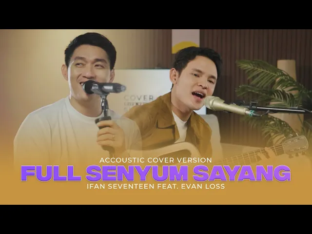 Download MP3 FULL SENYUM SAYANG  - EVAN LOSS  Ft IFAN SEVENTEEN | Cover with the Singer #33 (Cover Version)