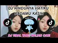 DJ BIKIN CANDU BANGET • RINDUNYA HATIKU FULL BASS🎧 || DJ AKU DATANG MELAMAR MU VIRAL TIKTOK‼️