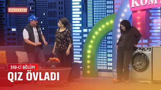 "Qız övladı"  | Komedixana  518-ci bölümdən