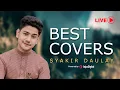 Download Lagu Syakir Daulay - Best Covers | LIVESTREAM