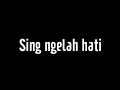 Lagu Mercy Band - Sing Ngelah Hati | Lirik