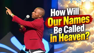 How Will Our Names Be Called in Heaven? | TOM DAKTARI