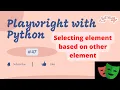 Playwright with Python Selecting Element Based on Other Element Augmenting Existing Locator