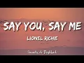Download Lagu Lionel Richie - Say you, say me   (Lyrics)