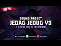 Lagu Sound Preset Jedag Jedug V3 ( Speed Up \u0026 Reverb ) 🎧