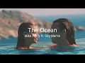 Lagu [和訳] Mike Perry - The Ocean ft. Shy Martin