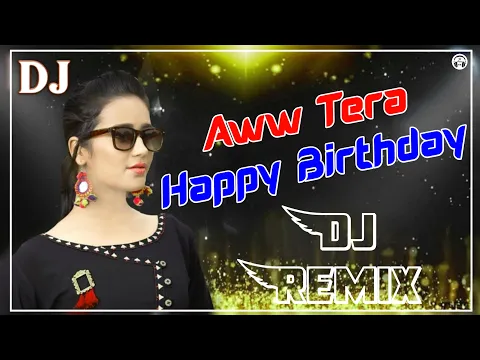 Download MP3 Aww Tera Happy Birthday Dj Remix Song !! Hard Mix !! Birthday Viral Dj Song Dj Pawan Jaipur