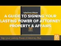A Guide To Signing You Lasting Power Of Attorney Property Affairs