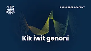Kik iwit genoni Sikri Junior Academy