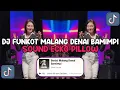 Lagu DJ FUNKOT MALANG DENAI BAMIMPI SOUND ECKO PILLOW | DJ VIRAL TIKTOK YG KALIAN CARI‼️