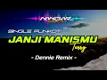 Download Lagu Funkot JANJI MANISMU - Terry || By Dennie remix #fullhard