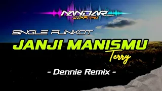 Download Funkot JANJI MANISMU - Terry || By Dennie remix #fullhard MP3