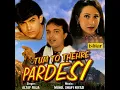 Tum To Thehre Pardesi
