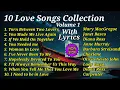 Lagu 10 LOVE SONGS COLLECTION VOLUME 1 WITH LYRICS.
