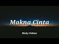 Rizky Febian - Makna Cinta #GarisCinta Lirik🎵