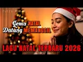 Lagu Natal Terbaru Terbaik 2026🎄|| Gema Natal Memanggil - Lagu Penyentuh Jiwa - Lagu Rohani