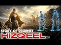 Shocking Story of Prophet Hizqeel (AS) | The Day 70,000 Skeletons Were Brought Back to Life