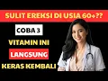 Download Lagu Bikin Istri Kaget! Pria 60 Tahun Kembali Bertenaga Berkat 3 Vitamin Ini! Kesehatan Lansia