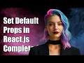 How to Set Default Props in React js A Complete Guide for Developers