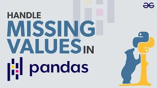 Handling Missing Values in Pandas Dataframe GeeksforGeeks