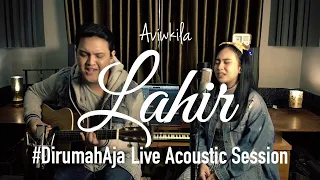 LAHIR - AVIWKILA (#DirumahAja Acoustic Session)