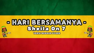 Download HARI BERSAMANYA || SHEILA ON 7 || Lirik Video #reggae #trending #viral MP3