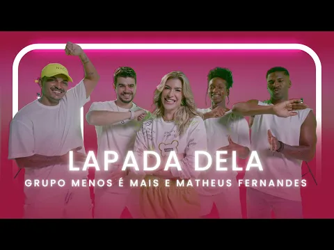 Download MP3 LAPADA DELA - GRUPO MENOS É MAIS, MATHEUS FERNANDES | Coreografia - Lore Improta