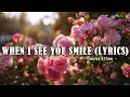 Download Lagu When I See You Smile  - Daniel Ethan - Lyrics (Official HD Video)
