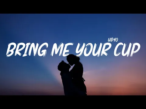 Download MP3 UB40 - Bring Me Your Cup (Lyrics)
