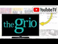 How to Watch theGRIO Network on YouTube TV Stream theGRIO without TV Cable - 2026