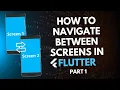 Flutter Tutorial 2022 How to navigate between screens in Flutter Navigation 1 0 Part