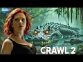 Download Lagu CRAWL 2 - English Movie | Hollywood English Action Creature Movie | Sci Fi Monster Movie In English