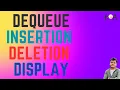 Programming Implemantation of DEQUEUE Insertion - Deletion