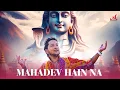 Download Lagu Mahadev Hain Na | Pawandeep Rajan | Salim Sulaiman | Shraddha Pandit | Merchant Records | Shivratri
