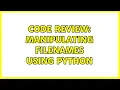 Code Review Manipulating filenames using Python 2 Solutions