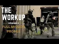 The Workup Episode 4 FULL MISSION PROFILE
