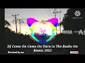 Download Lagu DJ terbaru Come On Come On Turn To The Radio On | Remixed by me (MCFR)