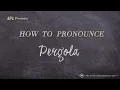 How to Pronounce Pergola Real Life Examples