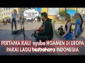 Download Lagu PERTAMA KALI NYANYI DI LUAR NEGERI PAKAI BAHASA INDONESIA