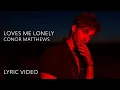 Download Lagu Conor Matthews - Loves Me Lonely (LYRICS)