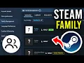 How To Use Steam Family - Full Guide