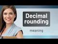Decimal Rounding Made Easy