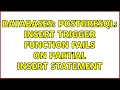 Databases Postgresql Insert trigger function fails on partial insert statement 2 Solutions